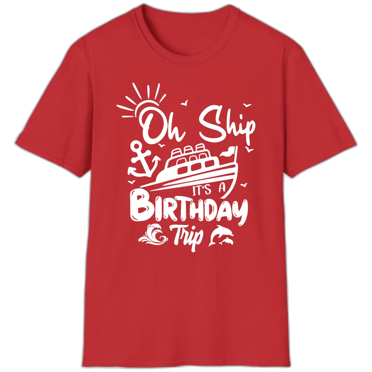 Oh Ship It's A Birthday Trip T-Shirt in Red