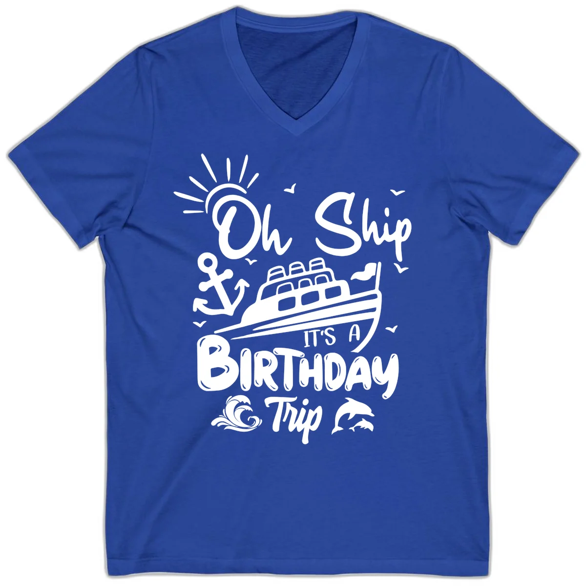 Oh Ship It's A Birthday Trip V-Neck Tee in True Royal