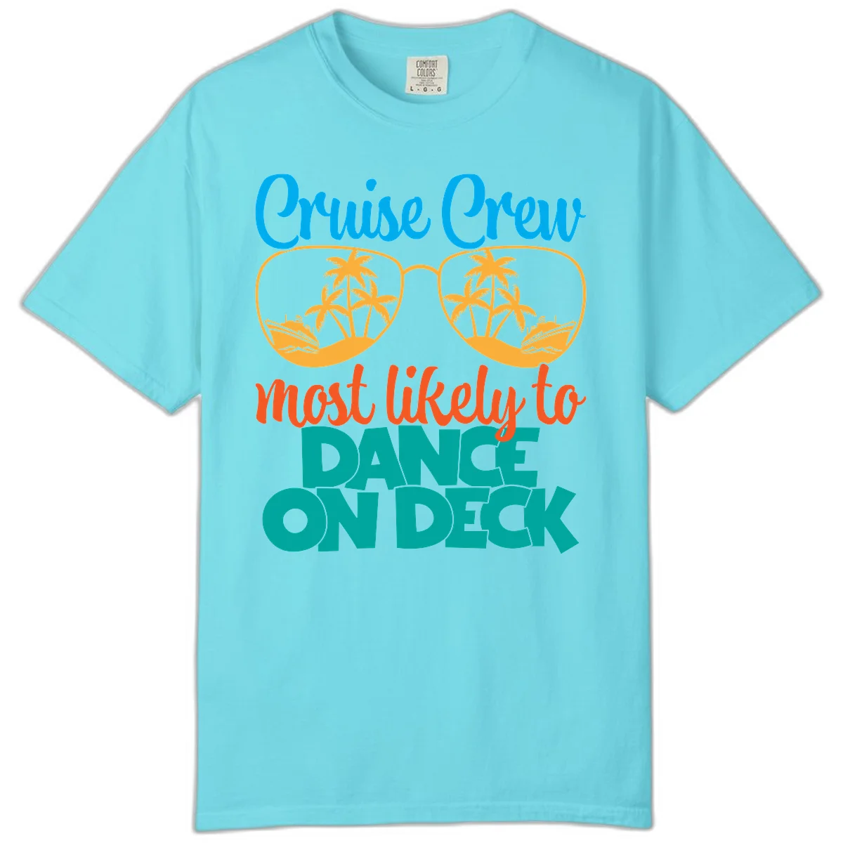 Cruise Crew Most Likely To Dance On Deck Comfort Color in Lagoon Blue