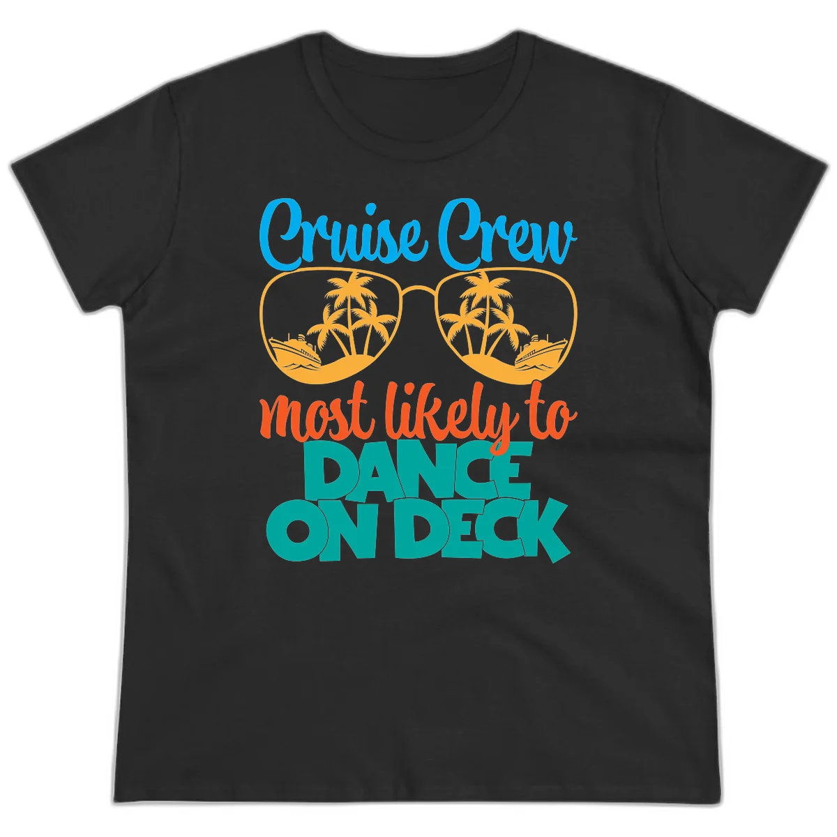 Cruise Crew Most Likely To Dance On Deck Ladies Tee in Black