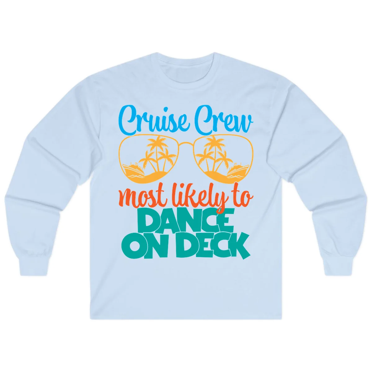 Cruise Crew Most Likely To Dance On Deck Long Sleeve in Light Blue
