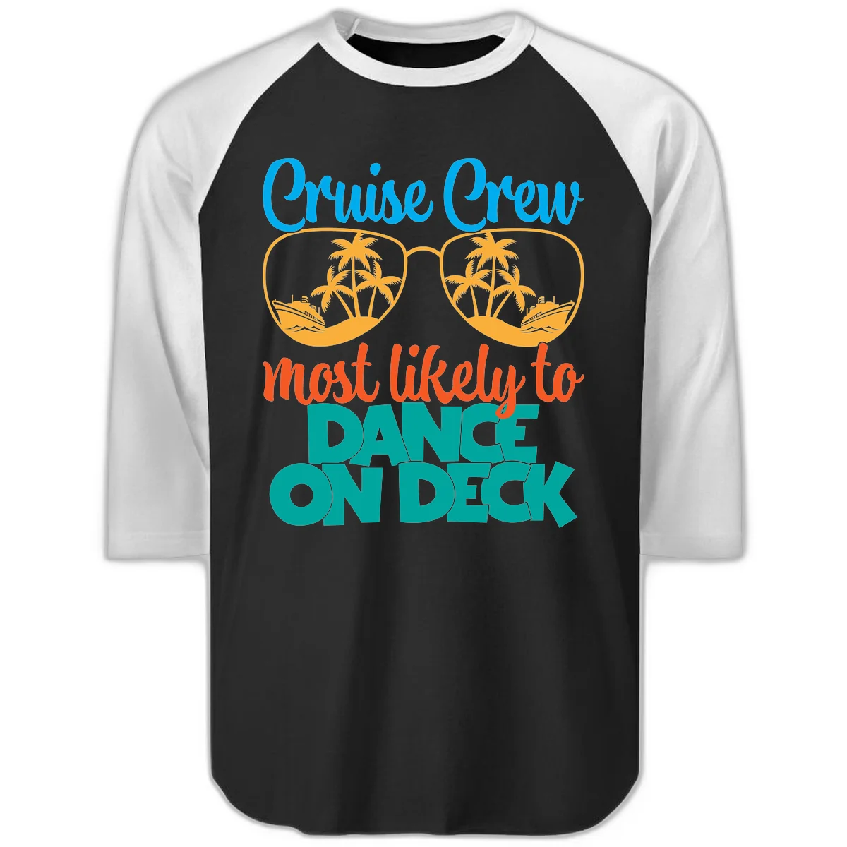 Cruise Crew Most Likely To Dance On Deck Raglan 3/4 in Black White