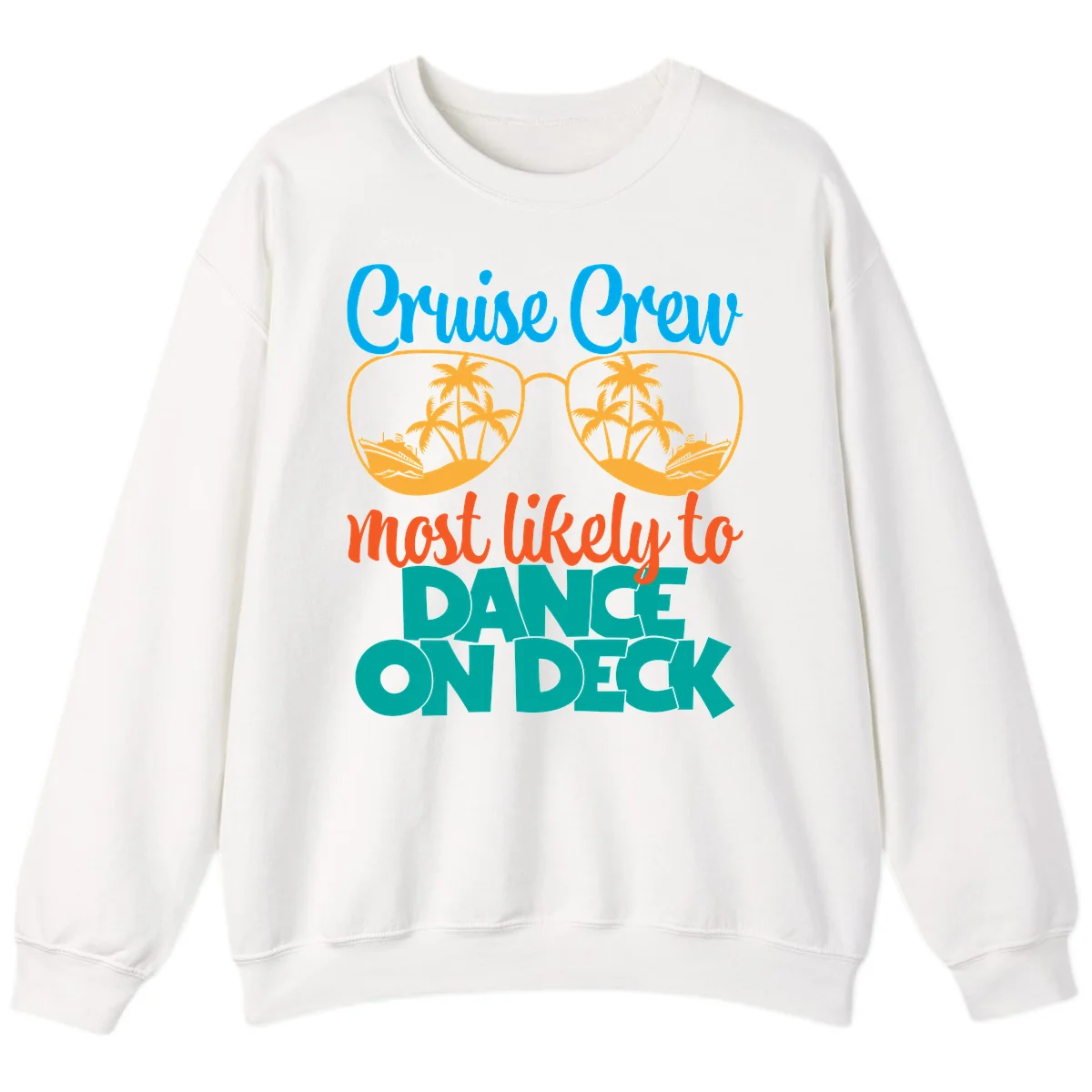Cruise Crew Most Likely To Dance On Deck Sweatshirt in White