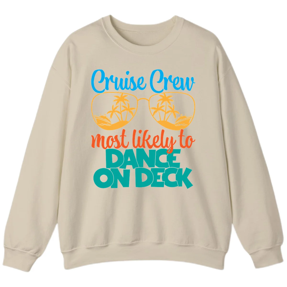 Cruise Crew Most Likely To Dance On Deck Sweatshirt in Sand