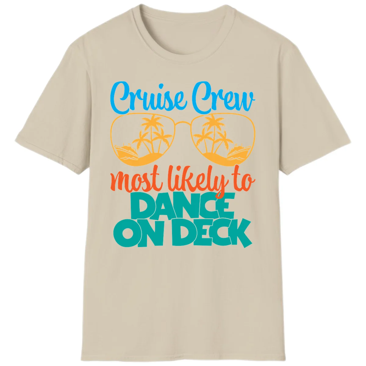 Cruise Crew Most Likely To Dance On Deck T-Shirt in Sand