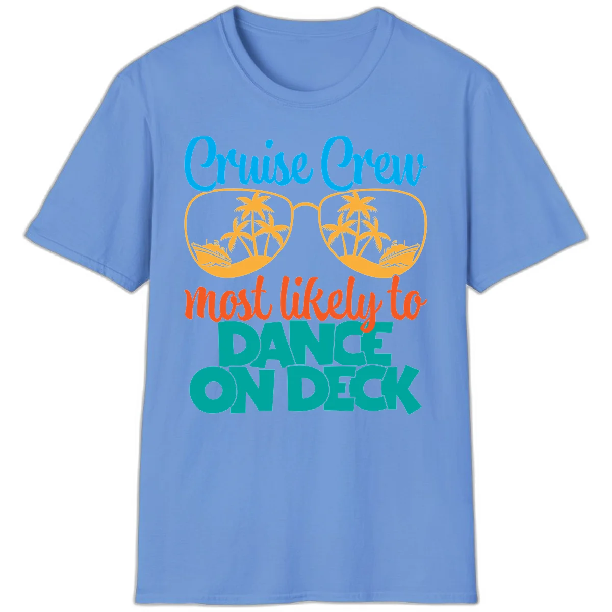 Cruise Crew Most Likely To Dance On Deck T-Shirt in Carolina Blue