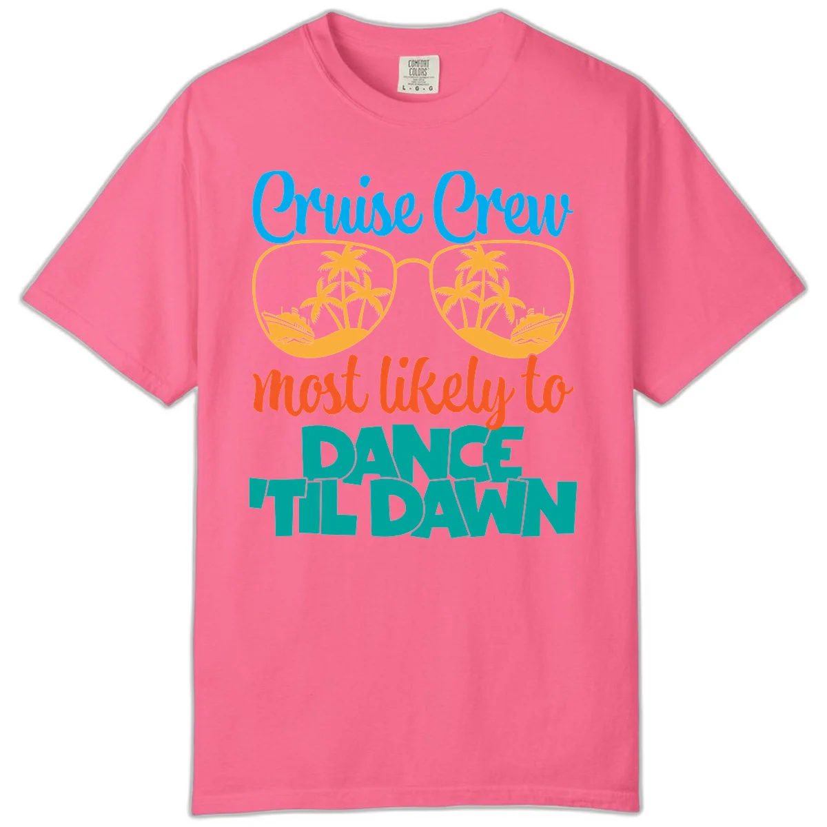 Cruise Crew Most Likely To Dance Till Dawn Comfort Color in Crunchberry