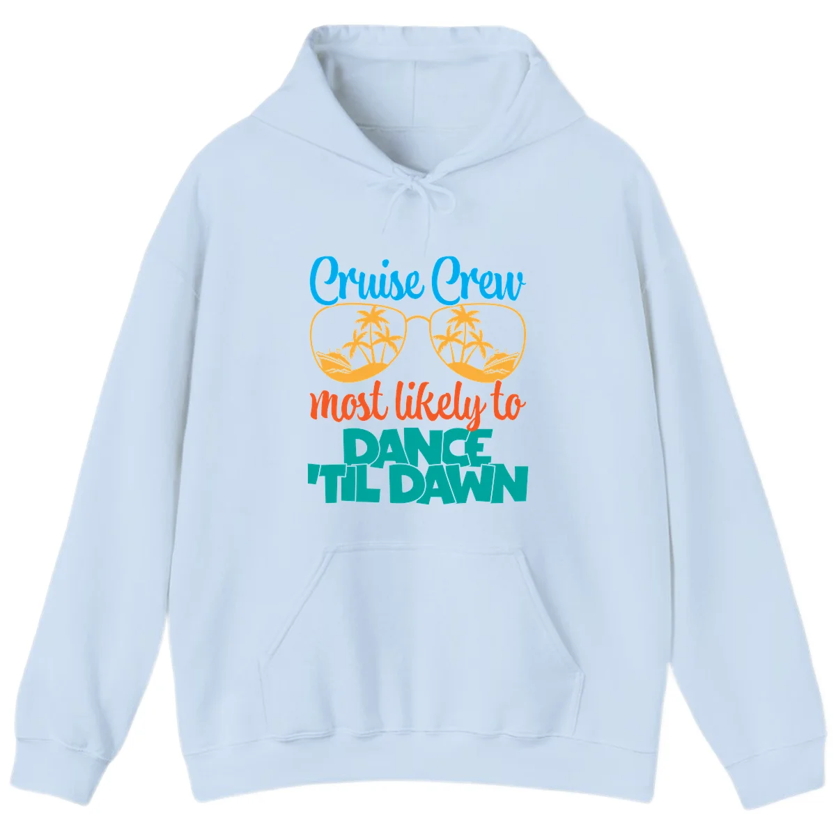 Cruise Crew Most Likely To Dance Till Dawn Hoodie in Light Blue