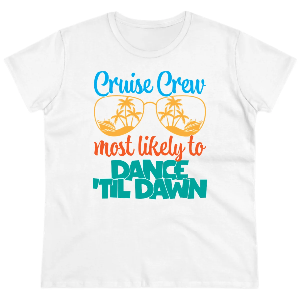 Cruise Crew Most Likely To Dance Till Dawn Ladies Tee in White