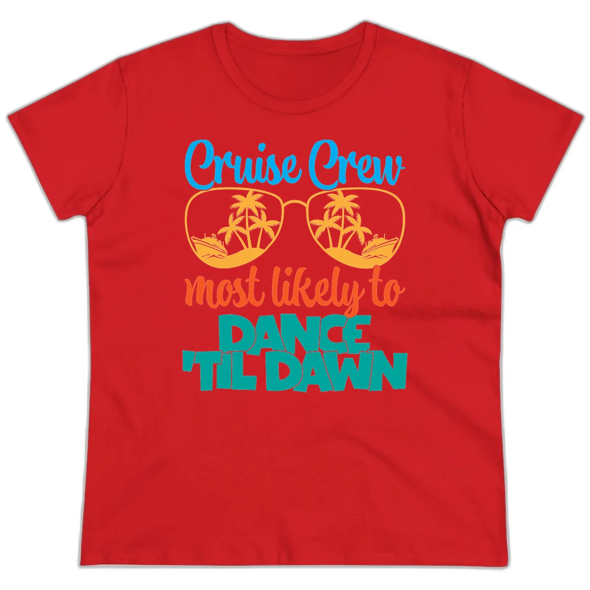 Cruise Crew Most Likely To Dance Till Dawn Ladies Tee in Red