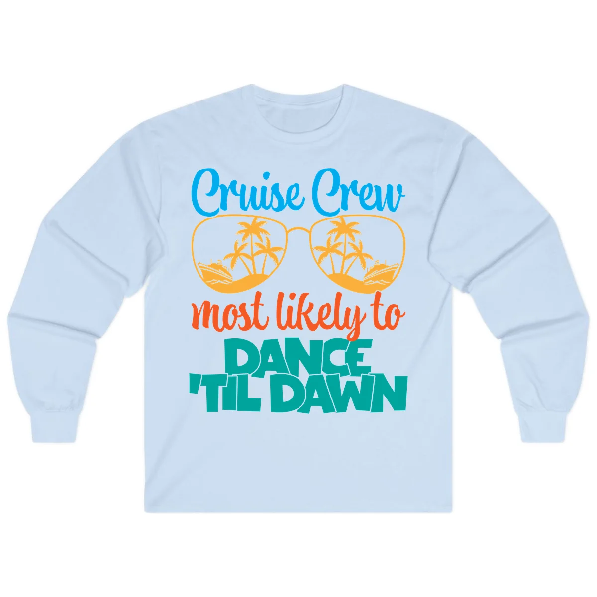 Cruise Crew Most Likely To Dance Till Dawn Long Sleeve in Light Blue