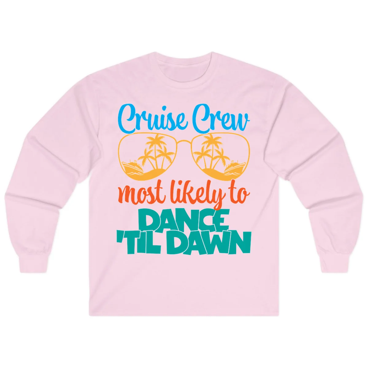 Cruise Crew Most Likely To Dance Till Dawn Long Sleeve in Light Pink