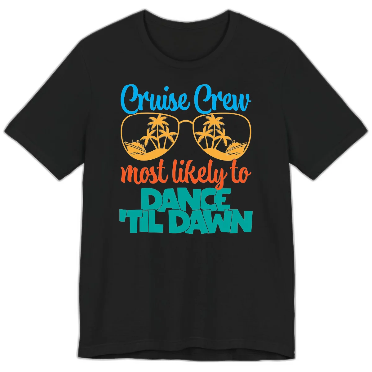 Cruise Crew Most Likely To Dance Till Dawn Premium T-Shirt in Black