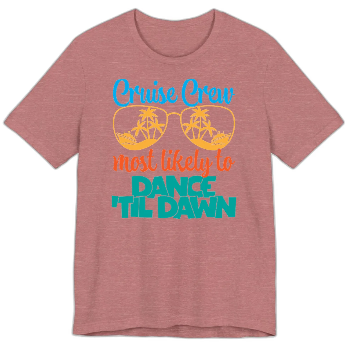 Cruise Crew Most Likely To Dance Till Dawn Premium T-Shirt in Heather Mauve
