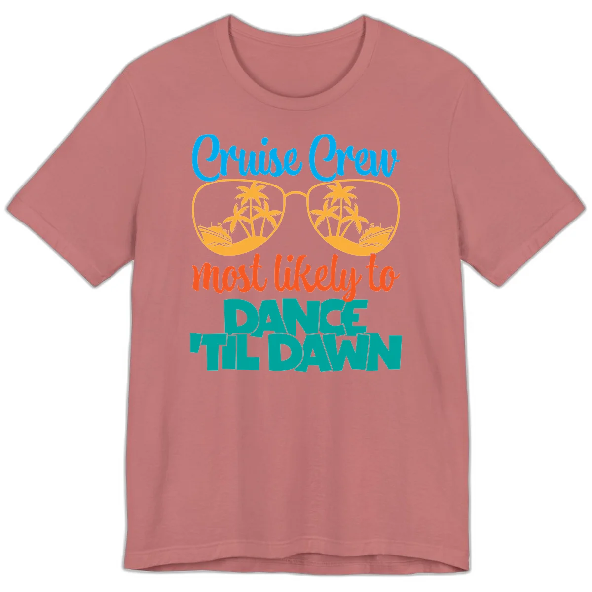 Cruise Crew Most Likely To Dance Till Dawn Premium T-Shirt in Mauve