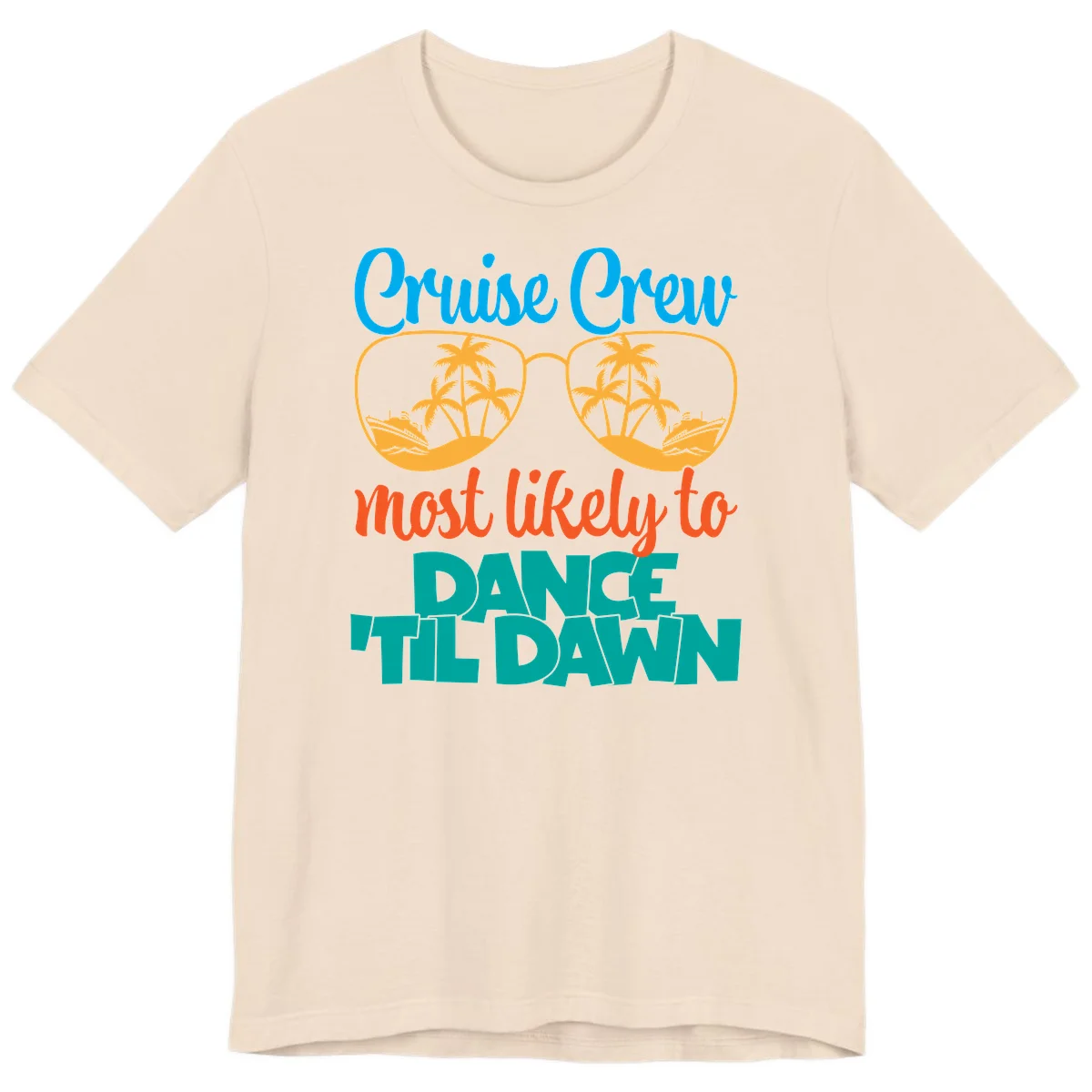 Cruise Crew Most Likely To Dance Till Dawn Premium T-Shirt in Soft Cream