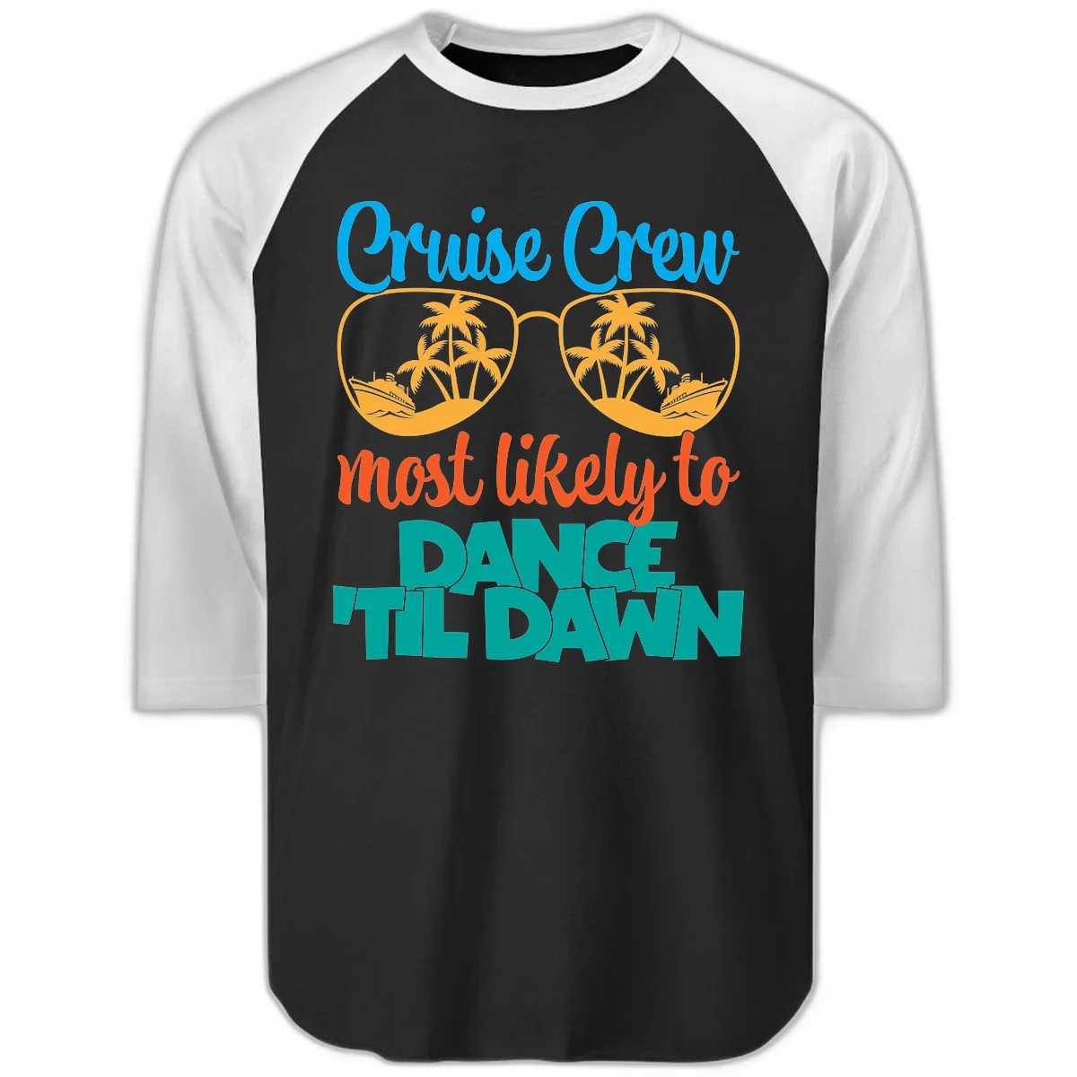 Cruise Crew Most Likely To Dance Till Dawn Raglan 3/4 in Black White