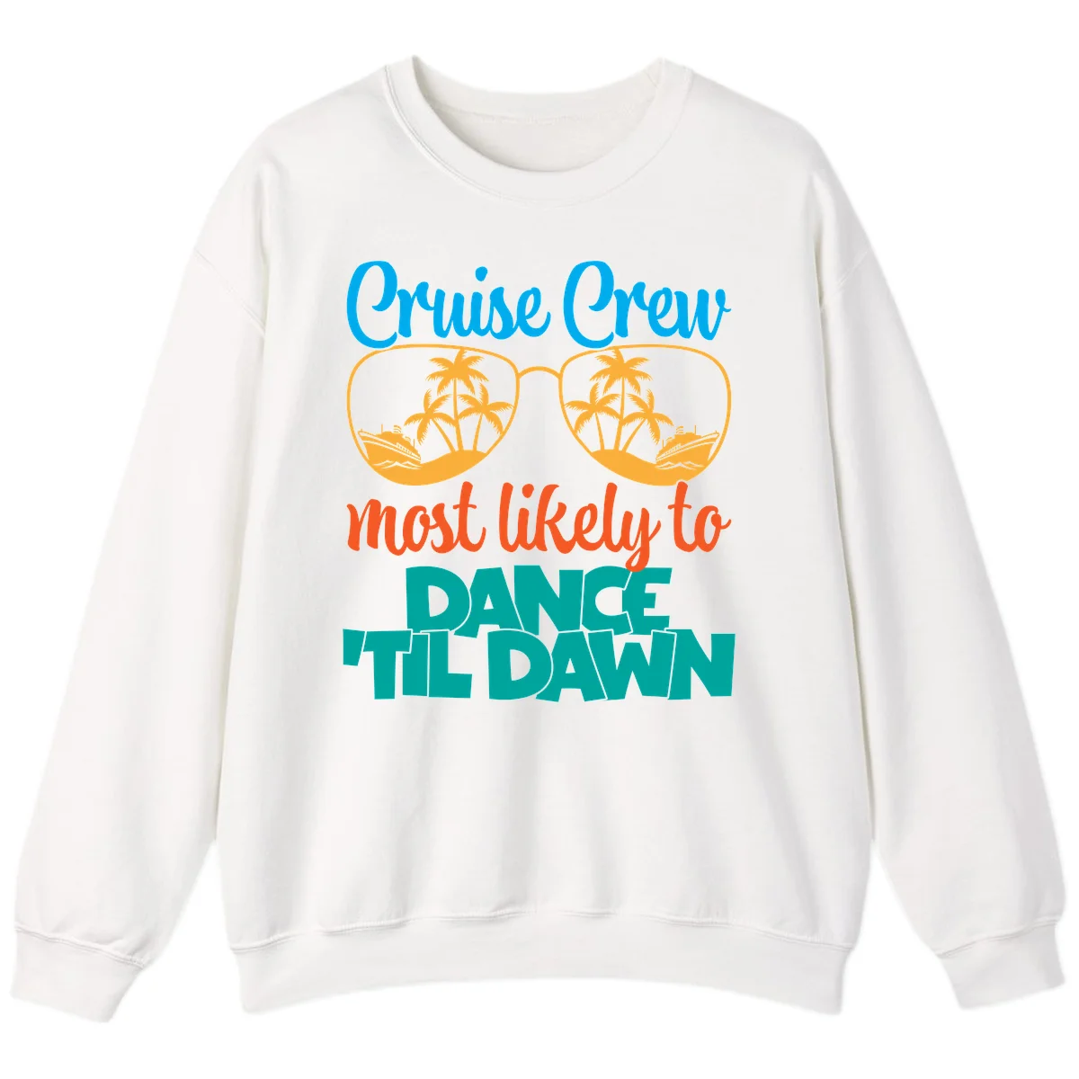 Cruise Crew Most Likely To Dance Till Dawn Sweatshirt in White