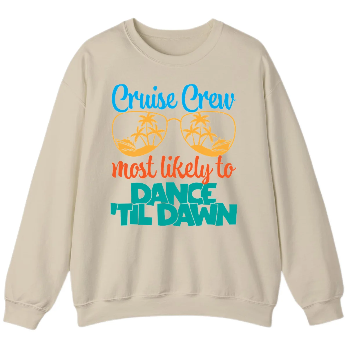 Cruise Crew Most Likely To Dance Till Dawn Sweatshirt in Sand