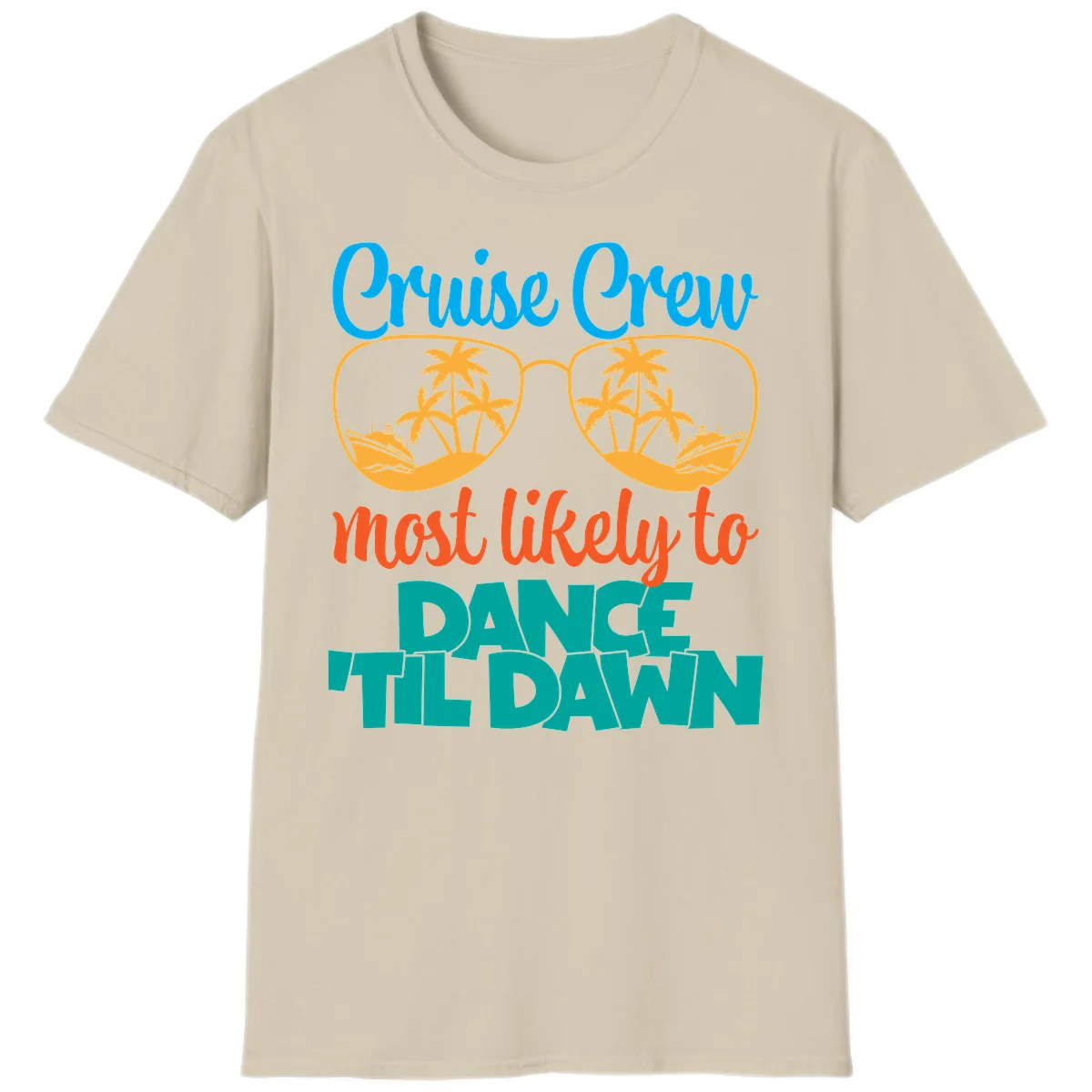 Cruise Crew Most Likely To Dance Till Dawn T-Shirt in Sand