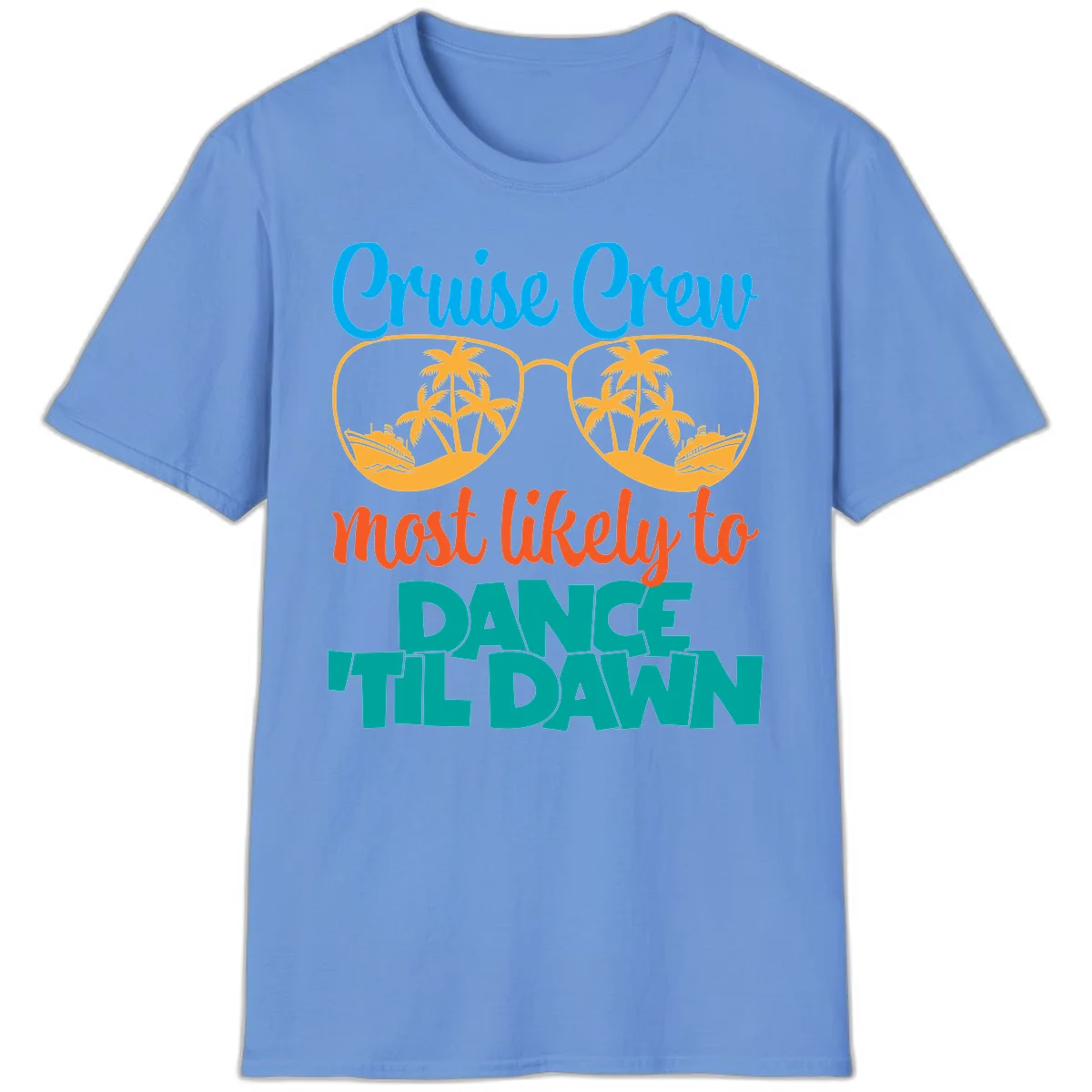 Cruise Crew Most Likely To Dance Till Dawn T-Shirt in Carolina Blue