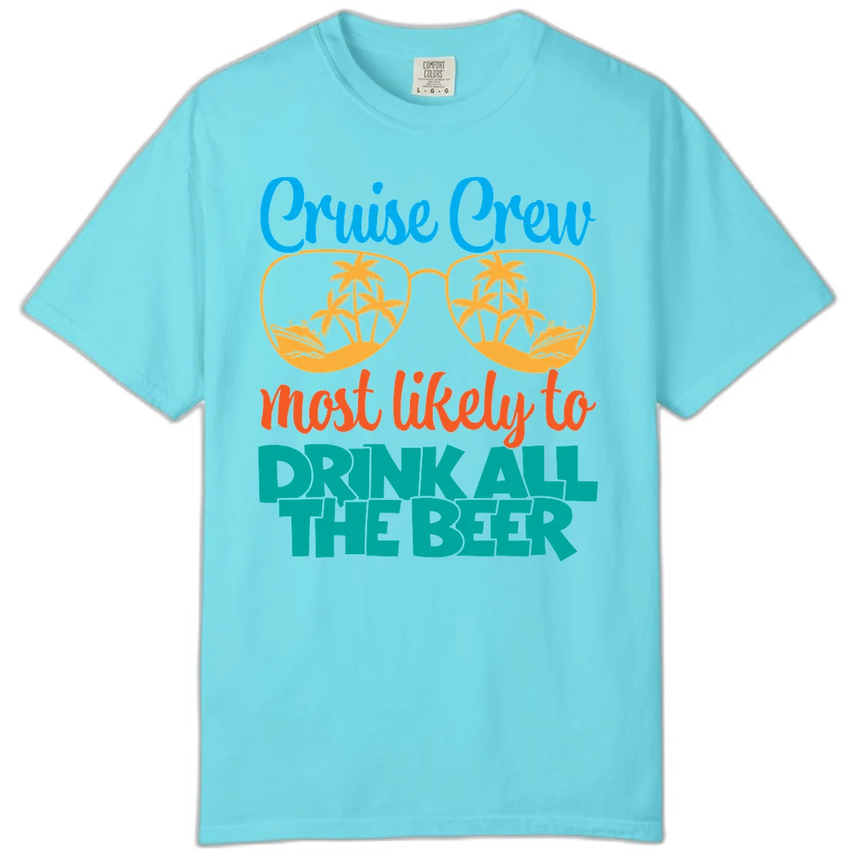 Cruise Crew Most Likely To Drink All Beer Comfort Color in Lagoon Blue