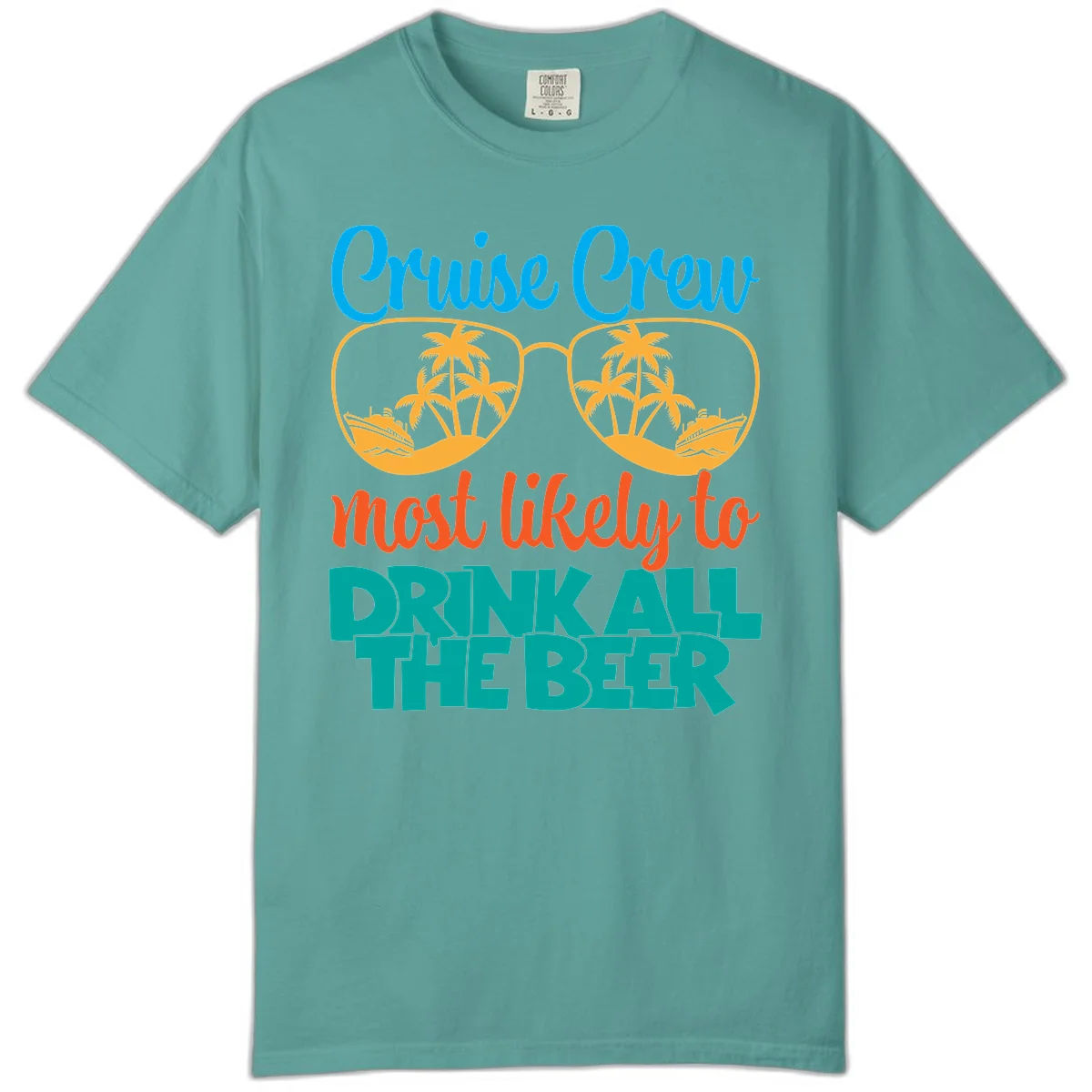 Cruise Crew Most Likely To Drink All Beer Comfort Color in Seafoam