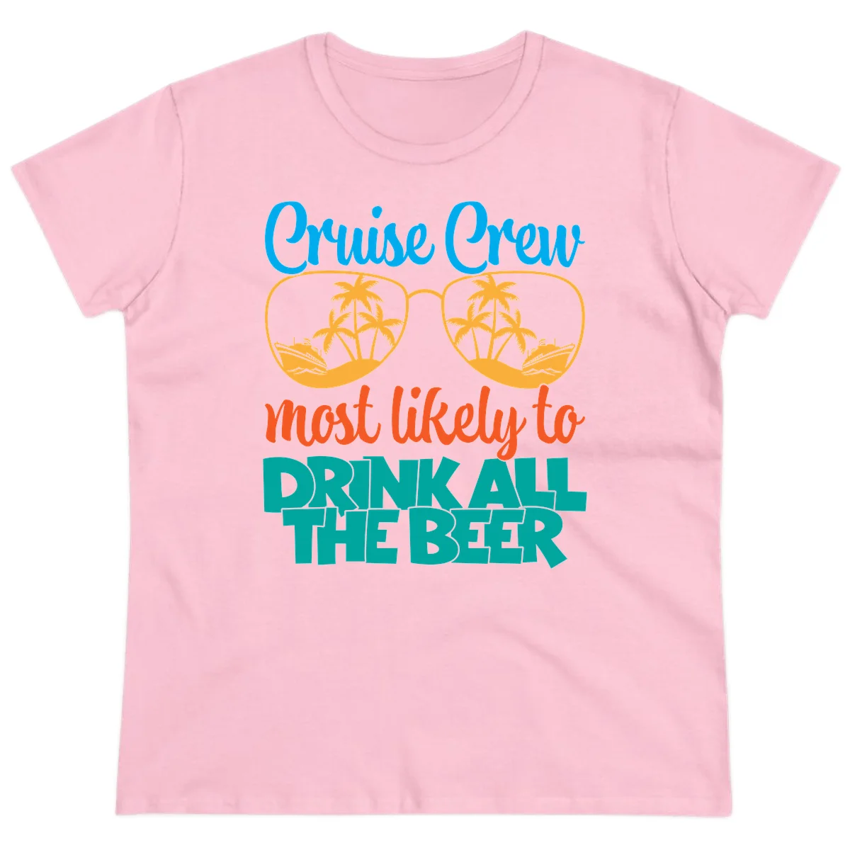 Cruise Crew Most Likely To Drink All Beer Ladies Tee in Light Pink