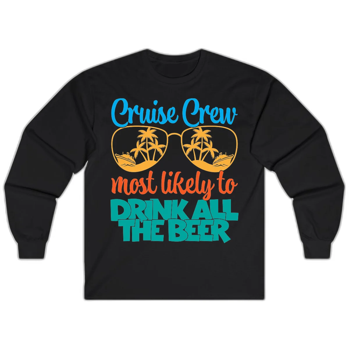 Cruise Crew Most Likely To Drink All Beer Long Sleeve in Black