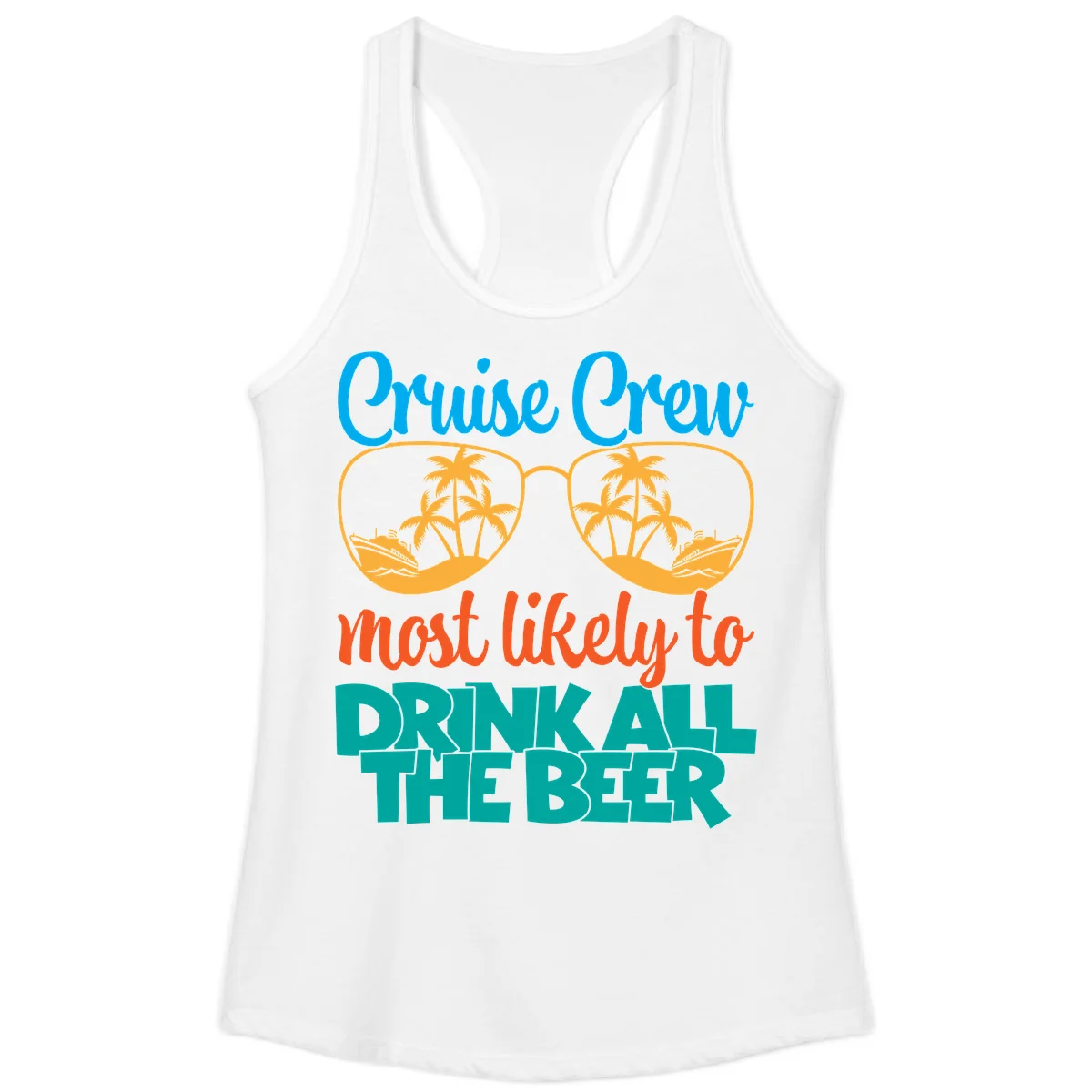 Cruise Crew Most Likely To Drink All Beer Ladies Tank in White