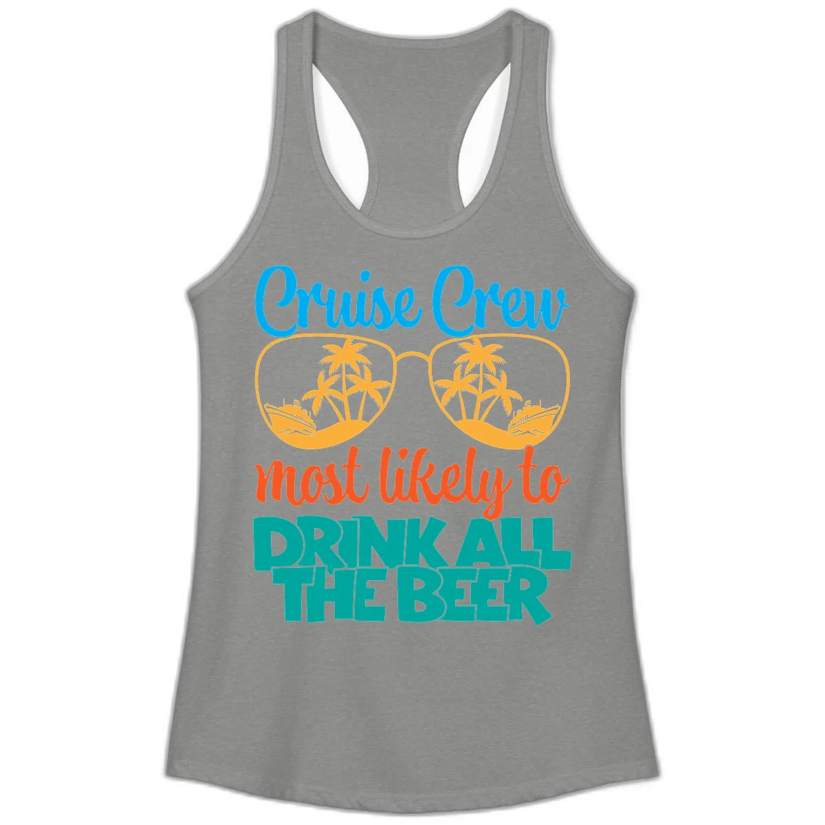 Cruise Crew Most Likely To Drink All Beer Ladies Tank in Heather Grey