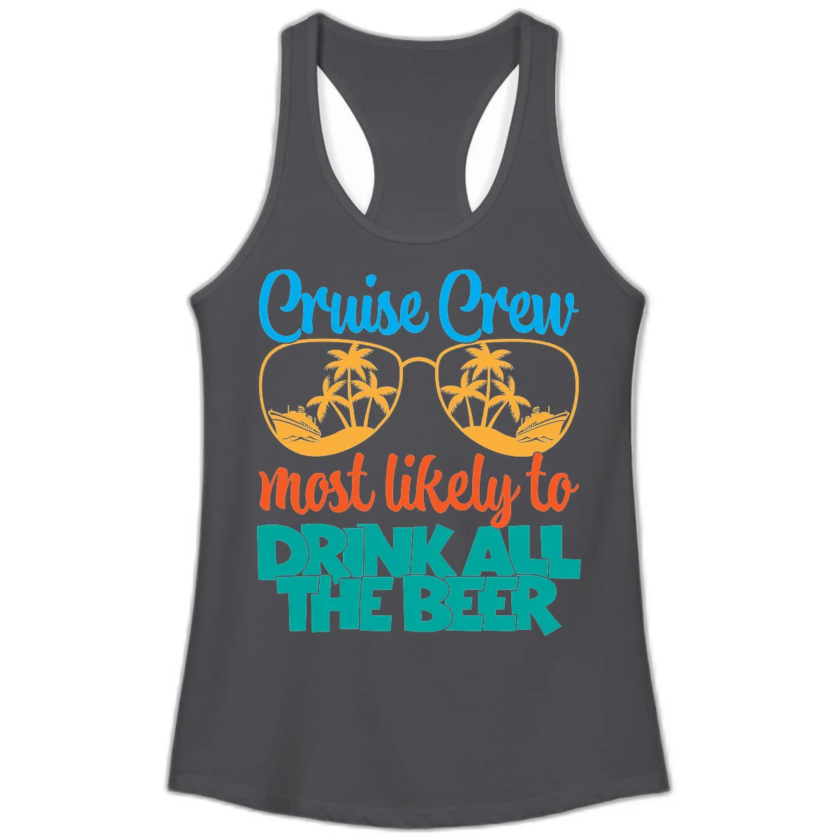 Cruise Crew Most Likely To Drink All Beer Ladies Tank in Solid Dark Gray
