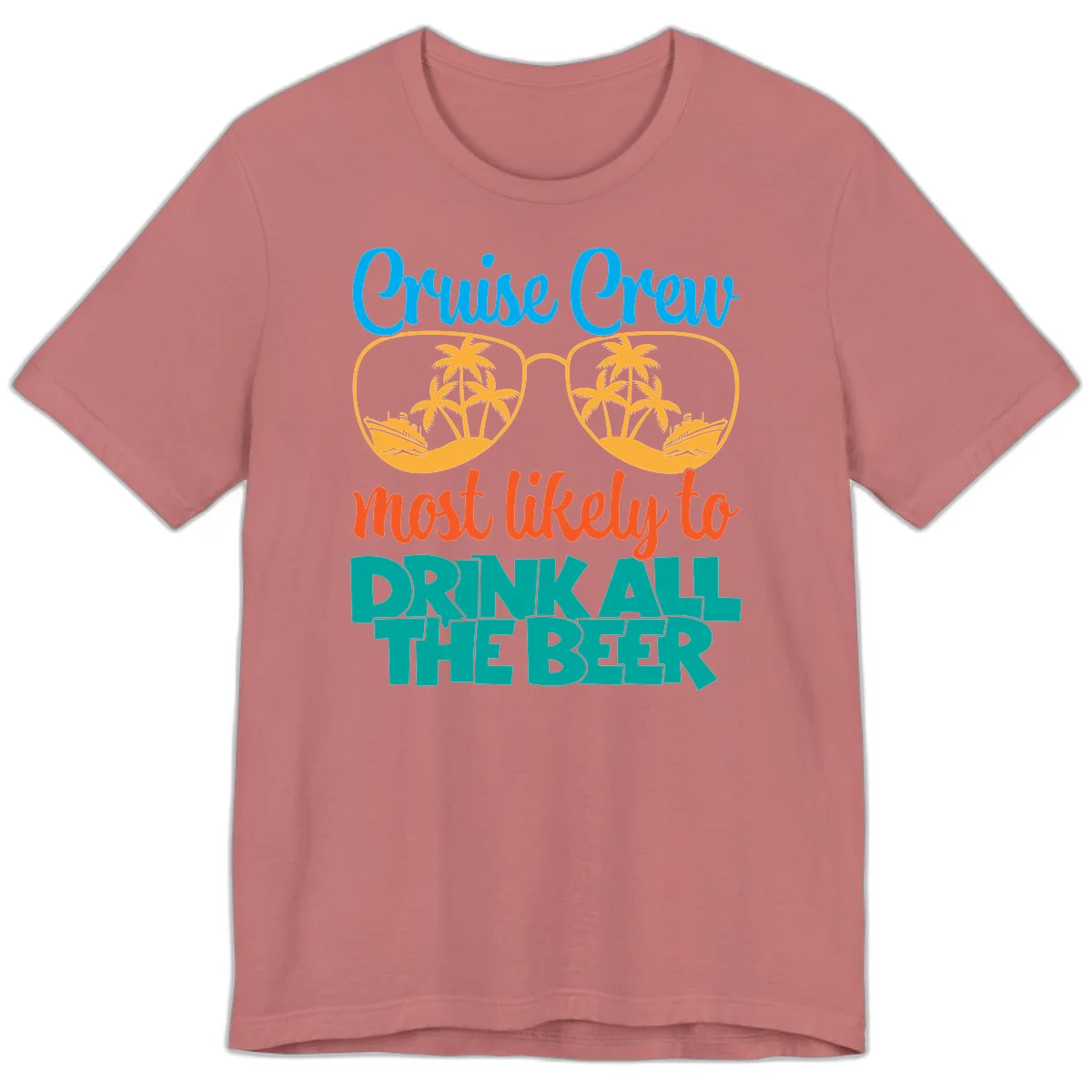 Cruise Crew Most Likely To Drink All Beer Premium T-Shirt in Mauve