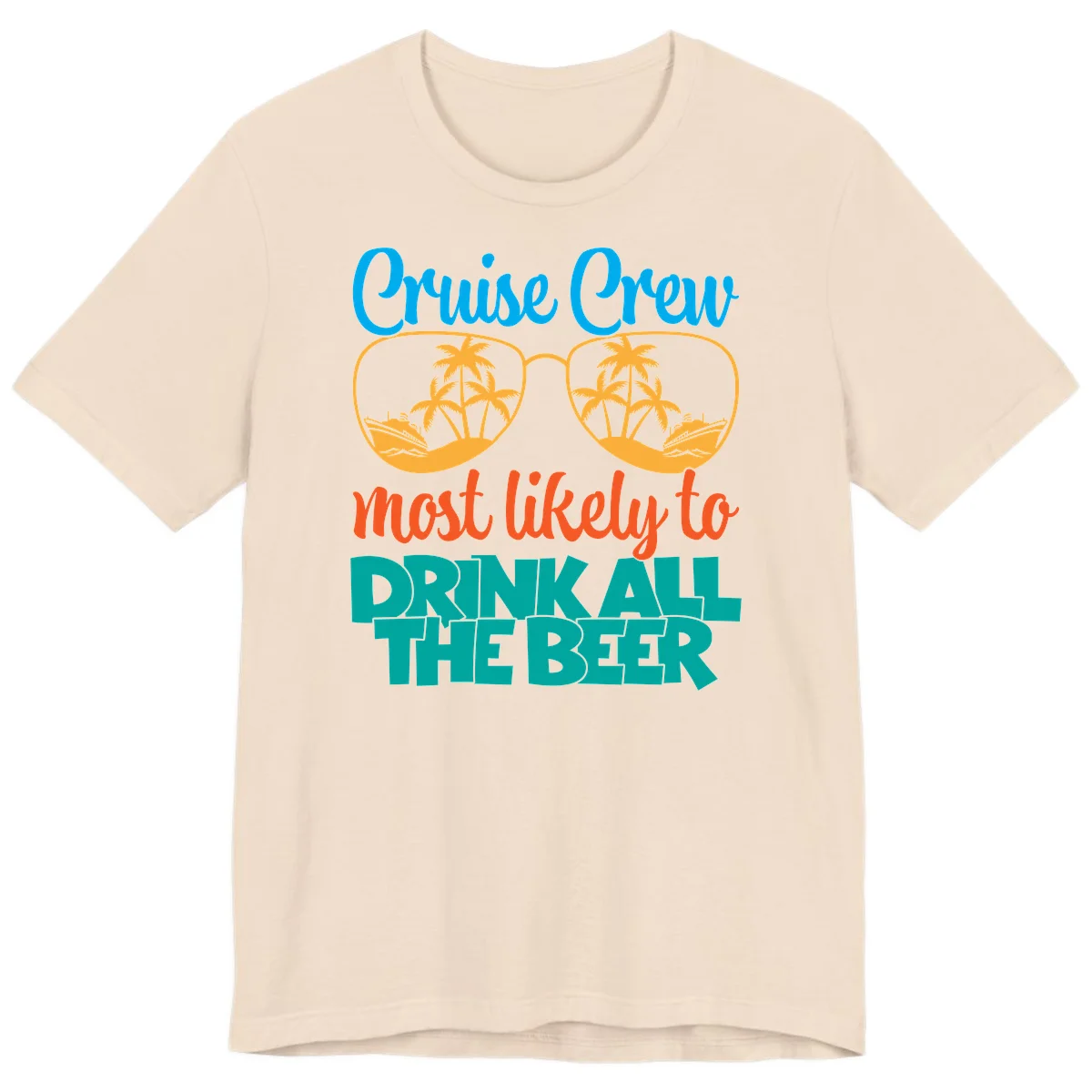 Cruise Crew Most Likely To Drink All Beer Premium T-Shirt in Soft Cream