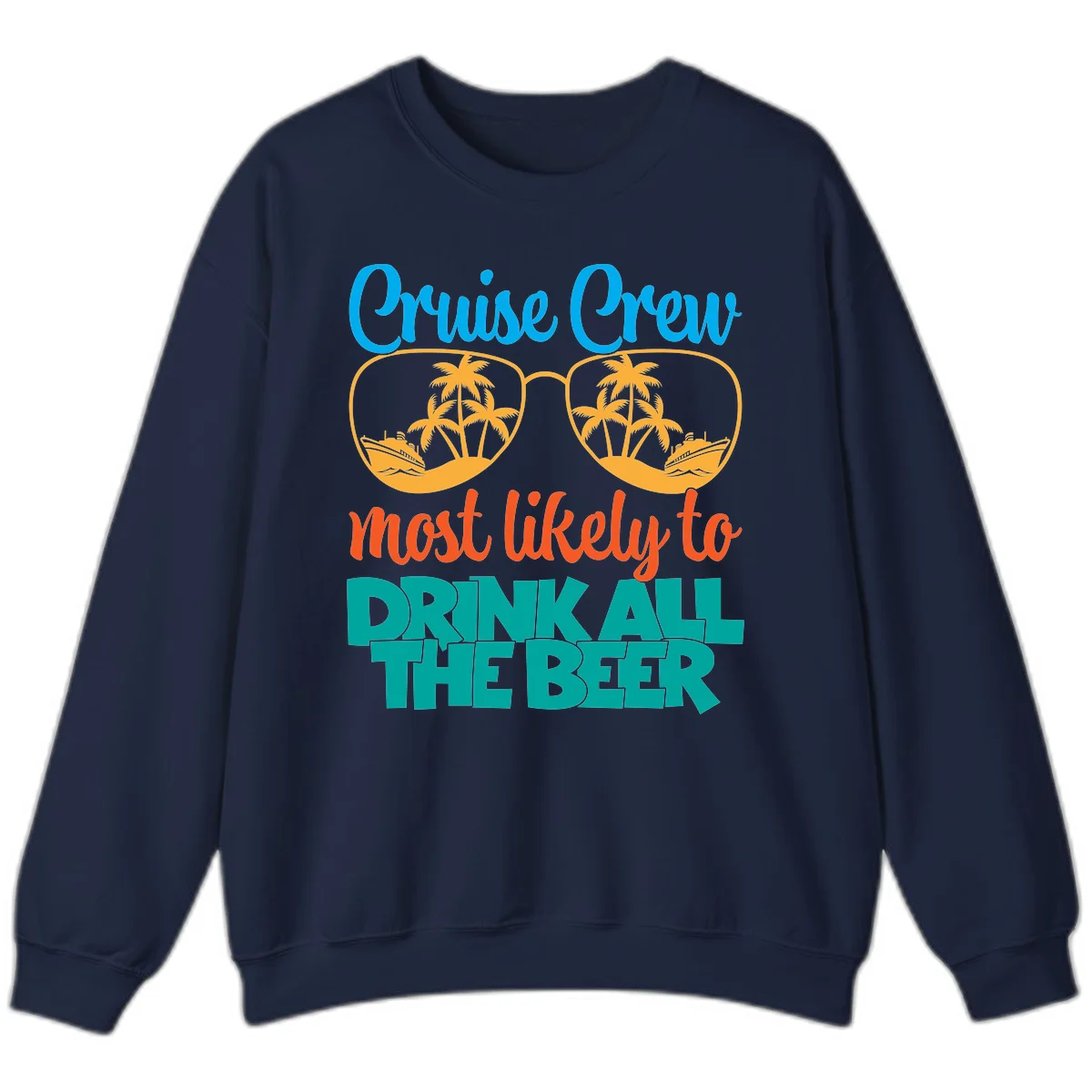 Cruise Crew Most Likely To Drink All Beer Sweatshirt in Navy