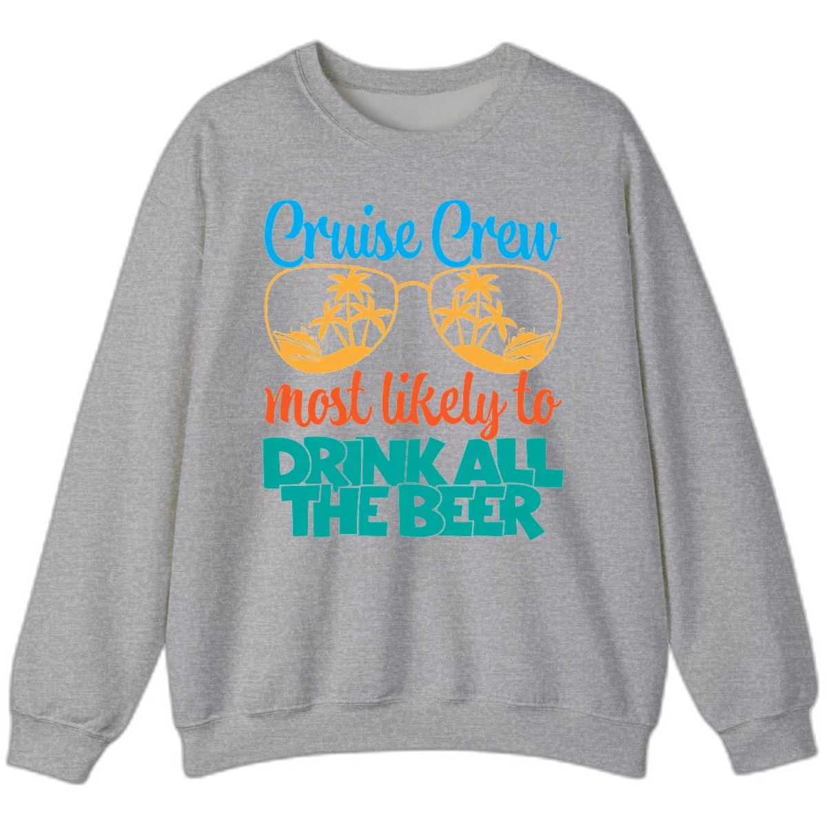 Cruise Crew Most Likely To Drink All Beer Sweatshirt in Sport Grey