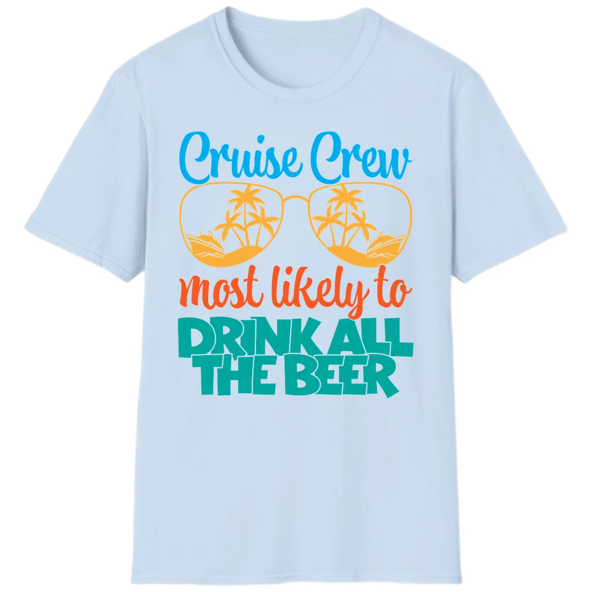 Cruise Crew Most Likely To Drink All Beer T-Shirt in Light Blue
