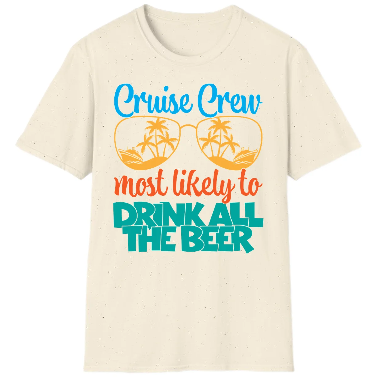 Cruise Crew Most Likely To Drink All Beer T-Shirt in Natural