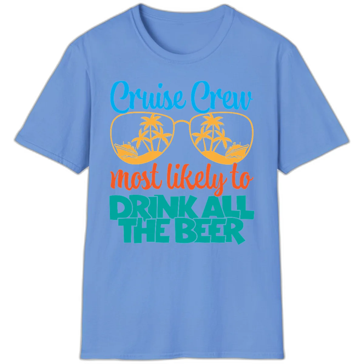 Cruise Crew Most Likely To Drink All Beer T-Shirt in Carolina Blue