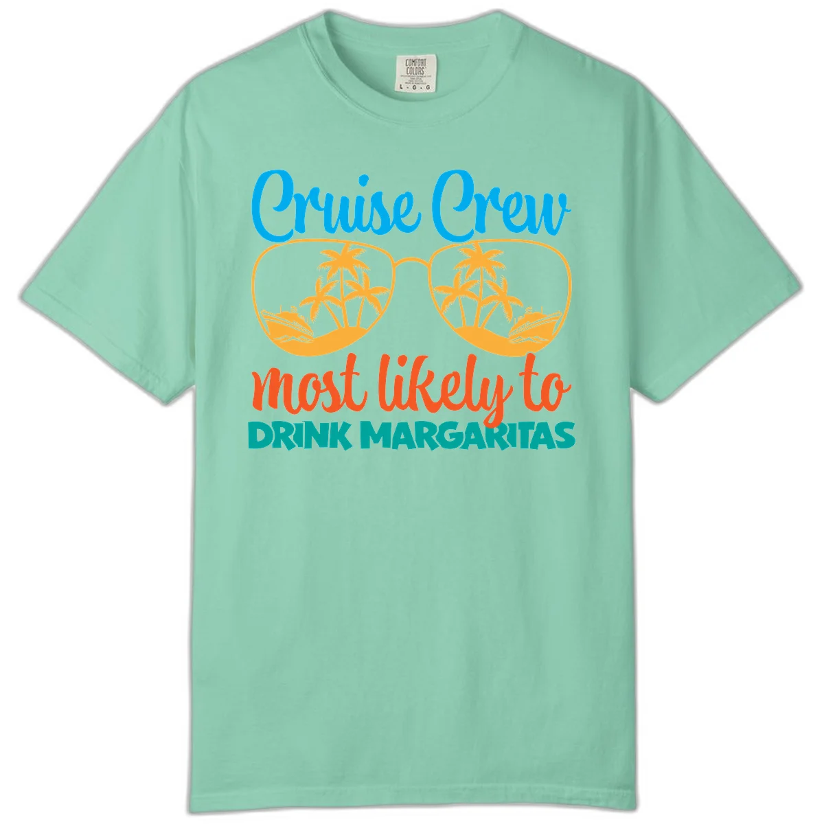 Cruise Crew Most Likely To Drink Margaritas Comfort Color in Island Reef