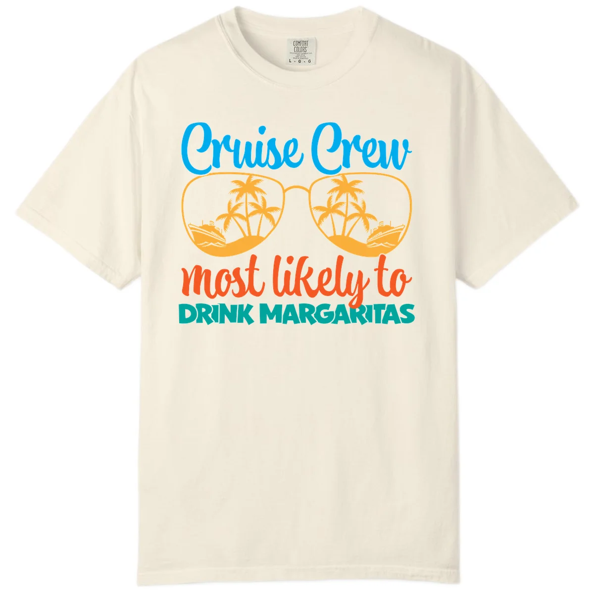 Cruise Crew Most Likely To Drink Margaritas Comfort Color in Ivory