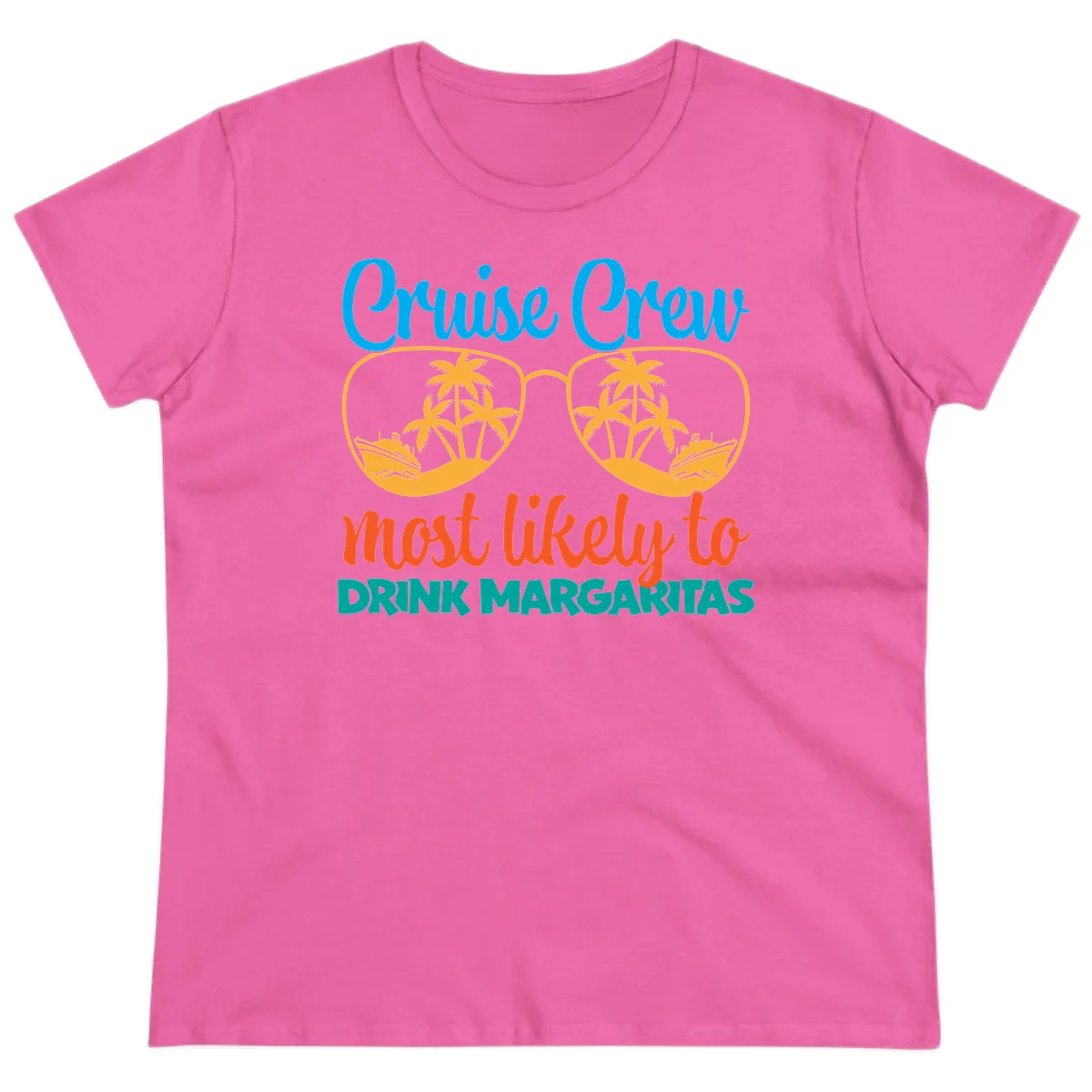 Cruise Crew Most Likely To Drink Margaritas Ladies Tee in Azalea