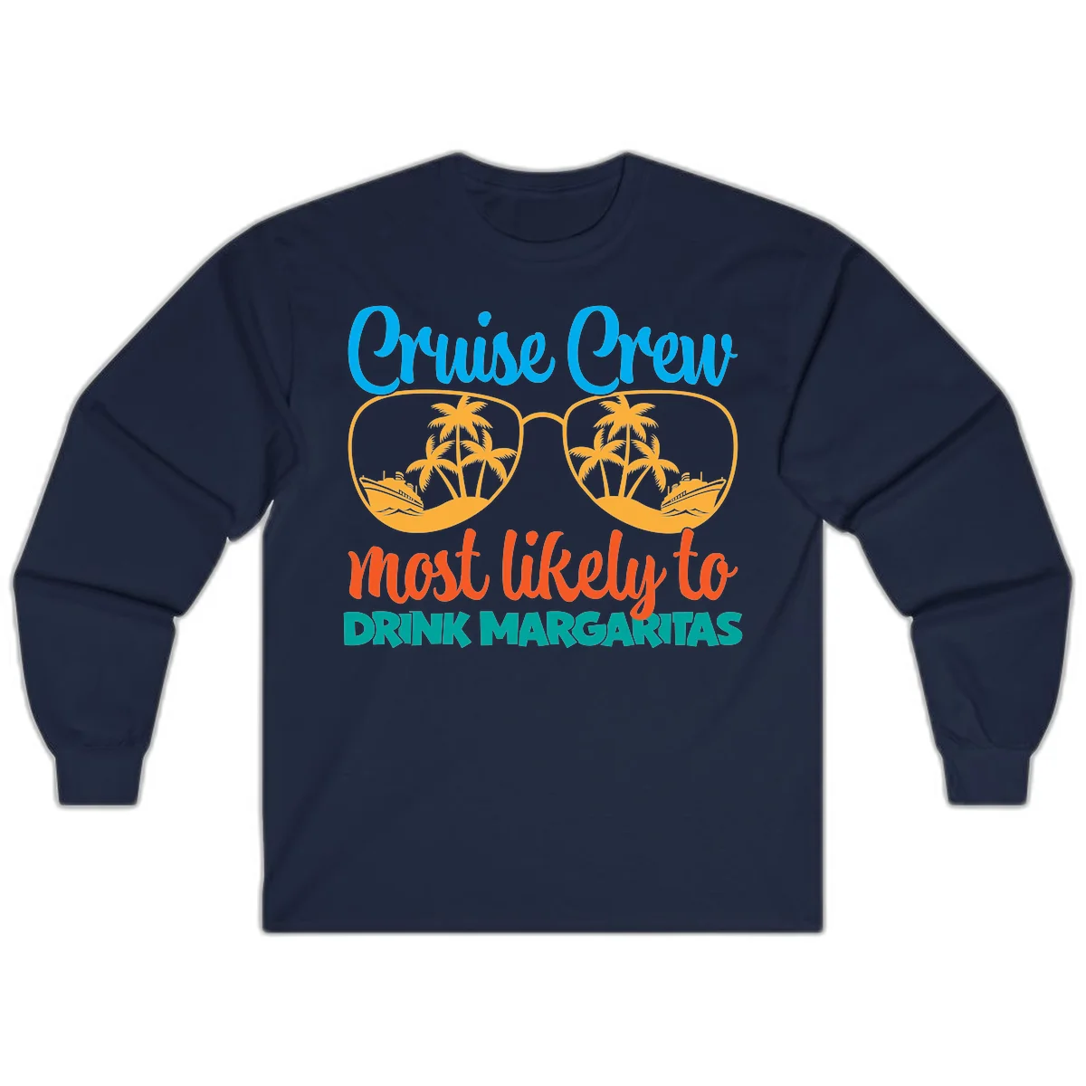 Cruise Crew Most Likely To Drink Margaritas Long Sleeve in Navy