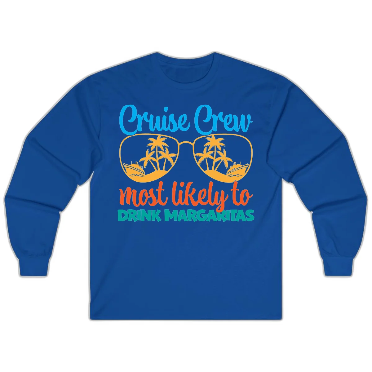 Cruise Crew Most Likely To Drink Margaritas Long Sleeve in Royal