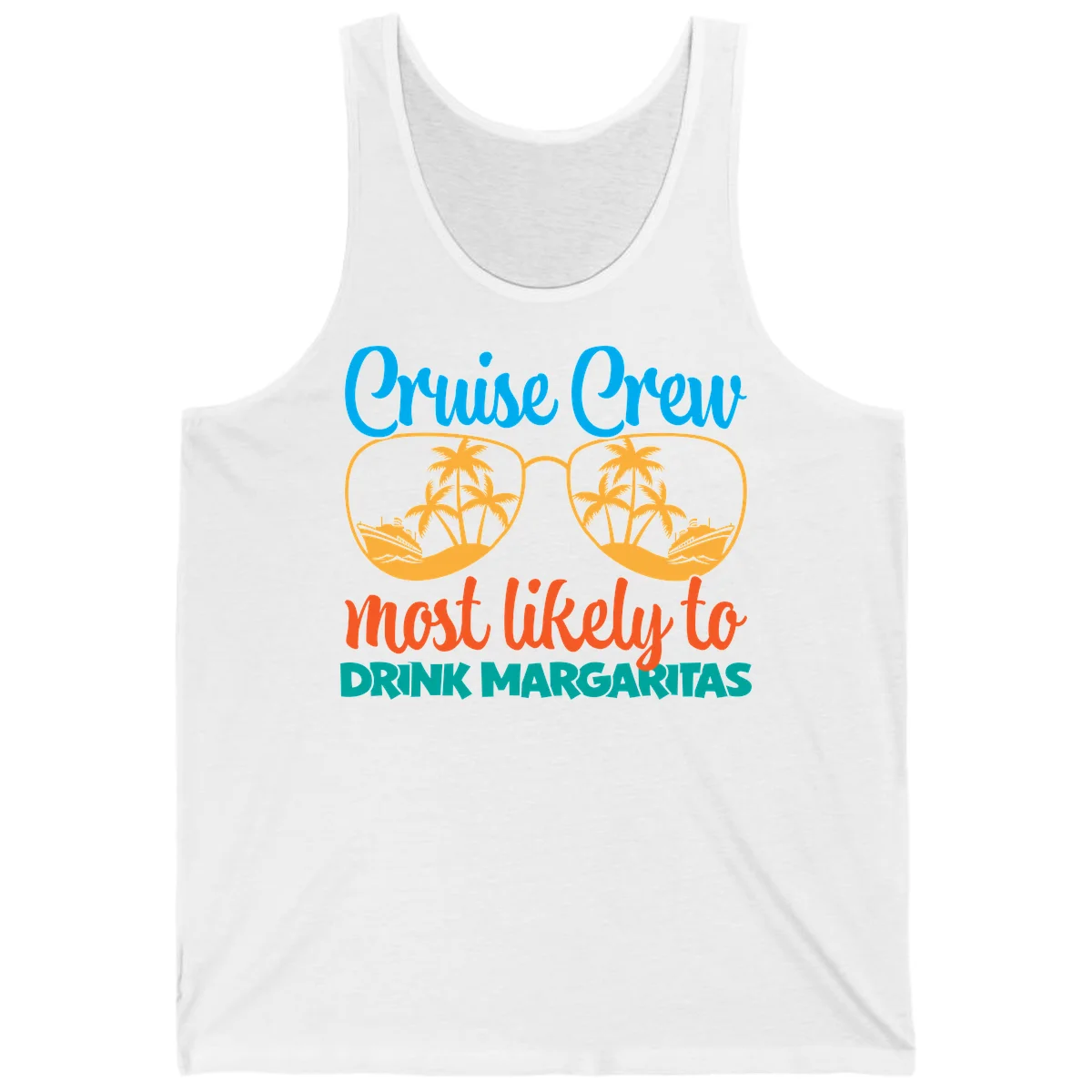 Cruise Crew Most Likely To Drink Margaritas Tank in White