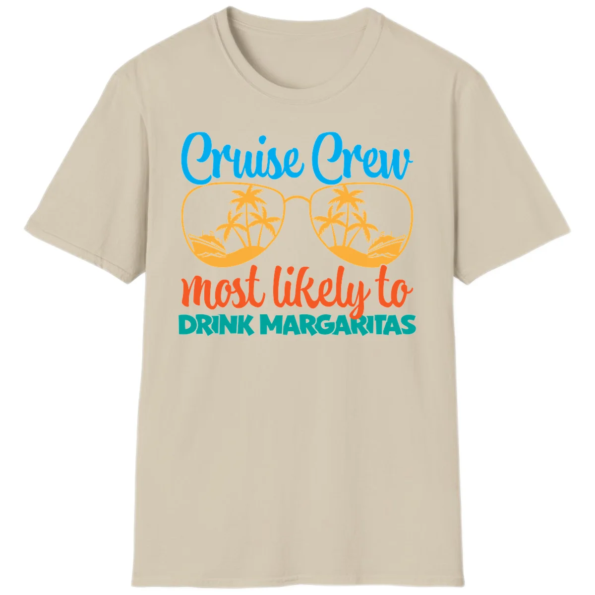 Cruise Crew Most Likely To Drink Margaritas T-Shirt in Sand