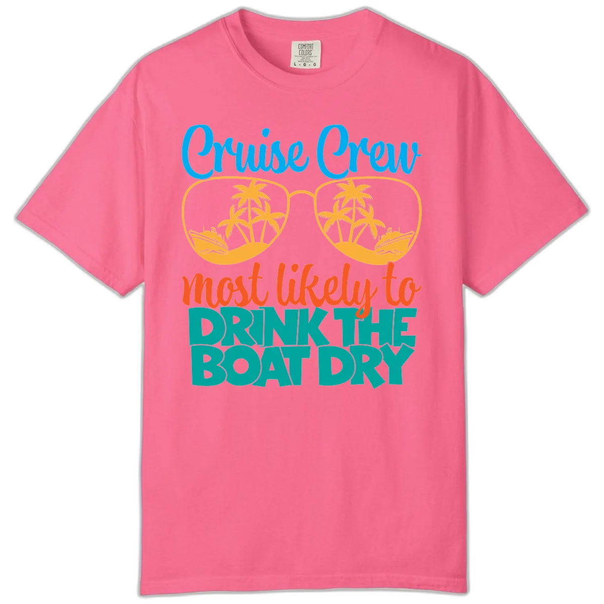 Cruise Crew Most Likely To Drink The Boat Dry Comfort Color in Crunchberry
