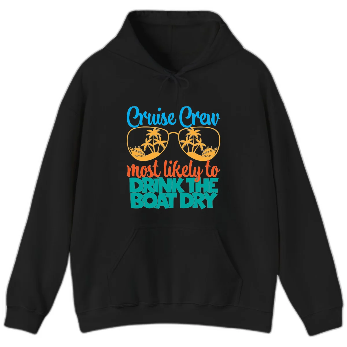 Cruise Crew Most Likely To Drink The Boat Dry Hoodie in Black