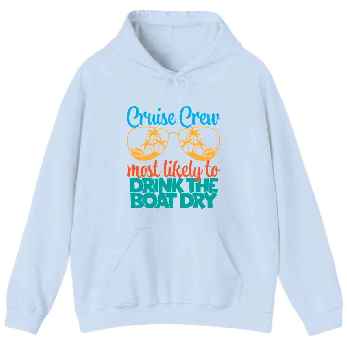 Cruise Crew Most Likely To Drink The Boat Dry Hoodie in Light Blue