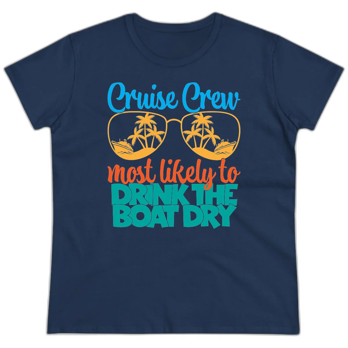 Cruise Crew Most Likely To Drink The Boat Dry Ladies Tee in Navy